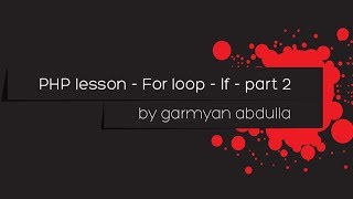 PHP lesson  - For loop  - If  - part 2