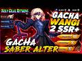 GACHA LIMITED SABER ALTER "DPS IMBA" | GACHA WANGI 2 SSR+ 🔥 HOLY GRAIL RETURNS