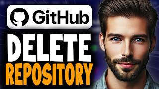 How to Delete a Repository on GitHub - Full Guide