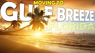 Moving to Gulf Breeze, Florida | What You NEED to Know!