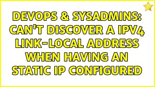 Famous DevOps & SysAdmins: Can't discover a IPv4 link-local address when having an static IP configured Profile