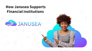 What is Janusea? An Financial Institution's Perspective
