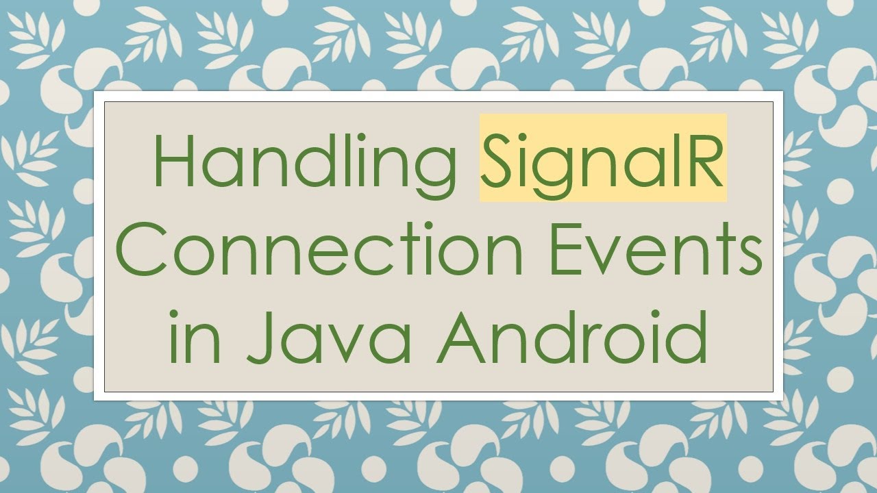 Handling SignalR Connection Events in Java Android - YouTube