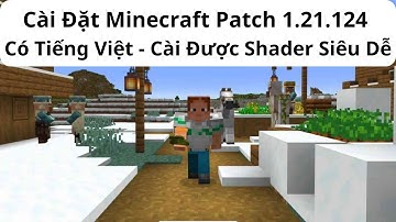 Cách Tải Minecraft PE 1.21.124 Patch Tiếng Việt - Có Shader - Xbox Live | TmhGames