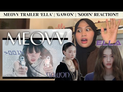 MEOVV TRAILER ‘ELLA’ | 'GAWON' | 'SOOIN' REACTION!! (GOKILL AURA NYA BIKIN MERINDING!!😭)