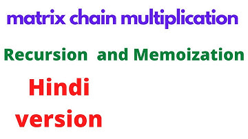 matrix chain multiplication | recursion and memoization | Hindi