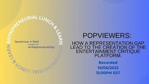 Entrepreneurial Lunch and Learn 10/05/2022: PopViewers