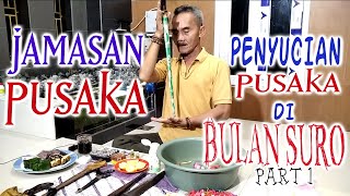 JAMASAN PUSAKA PENYUCIAN PUSAKA di Bulan Suro PART 1