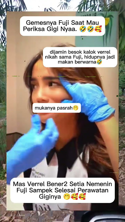 fuji malu saat periksa gigi di temenin sama verrel bramasta 🤭#fuji#verrelbramasta#shortvideo#shorts