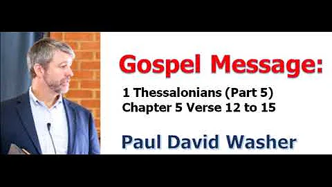 ＜Gospel Message＞ Paul Washer：1 Thessalonians, Part 5, Chapter 5 Verse 12 to 15
