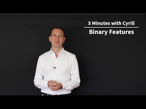 Binary Features - 5 Minutes with Cyrill