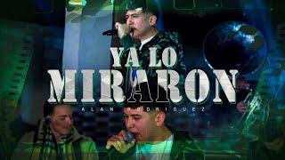 Alan Rodriguez - Ya Lo Miraron (Video En Vivo)