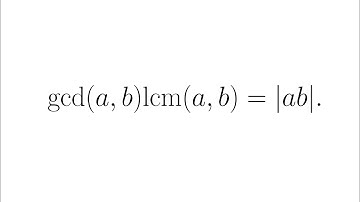 Show that the product of gcd(a, b) and lcm(a, b) is |ab|. [NT-Ch.2-S2.6] - Part 4