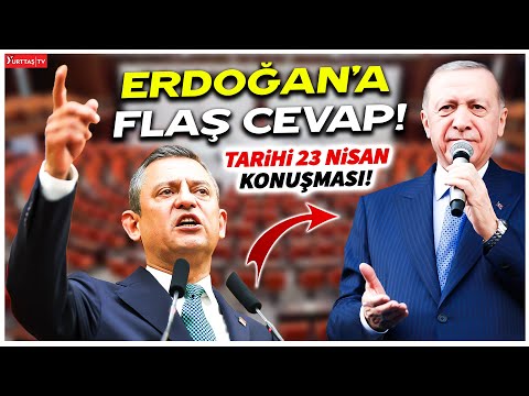 Özgür Özel'den Tarihi 23 Nisan Konuşması! Erdoğan Olay Seçim Cevabı!