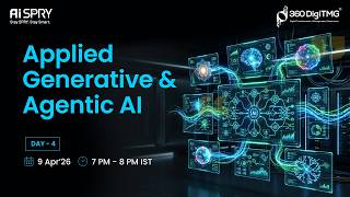 Applied Generative and Agentic AI | Day-4 | 360DigiTMG