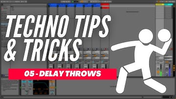 Add more life to your music with Delay Throws - Techno Tips & Tricks 05