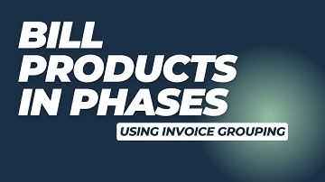 Using Invoice Grouping to bill Project Products in Phases