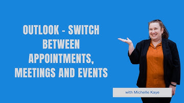 Outlook - Switch between Appointments, Meetings and Events