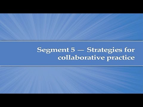 Module 3, Segment 5: Strategies for collaborative practice