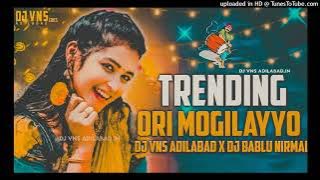 ORI MOGILAYYO FULL SONG DJ Vns Adiabad x Dj bablu Nirmal #folksong #orimogilayya #djfolk
