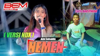 NEMEN Versi NDX - Adel Salsabilla FARIZ AND FRIEND #bemchannelmusic