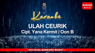 KARAOKE ULAH CEURIK [ Bandung Music]