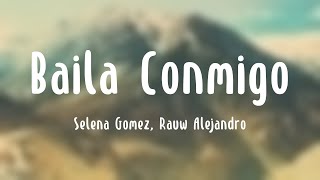 Baila Conmigo - Selena Gomez, Rauw Alejandro (Lyrics Version)