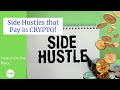 Top Six Crypto Side hustles | Side Hustle Ideas | Earn Cryptocurrency!