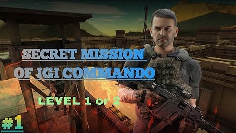 Secret Mission of igi commando level 1 and 2 full video #2022 @ATTITUDEPRITESH