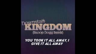 Downstait - Kingdom (With Symphony ft. Snoop Dogg) with lyrics