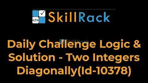 Daily Challenge Logic & Solution - Two Integers Diagonally(Id-10378)