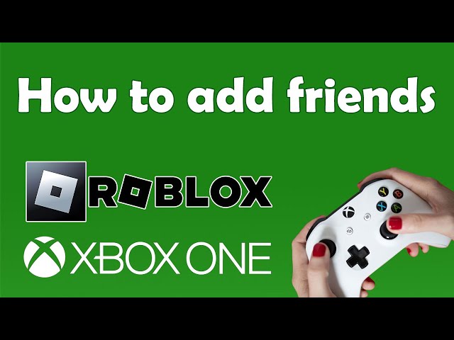 ROBLOX How To Add Friends XBOX - Simple Guide 
