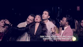 Tere Naal Nachna Remix Nawabzaade Badshah Dj Hani Project Sunanda S Raghav Punit Dharmesh