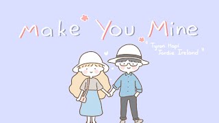 🌻Make you mine - Tyron Hapi, Jordie Ireland | Lyrics   Vietsub