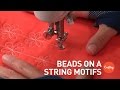 Beads on a String Motifs & Variations | Free Motion Quilting (FMQ) Tutorial with Christina Cameli