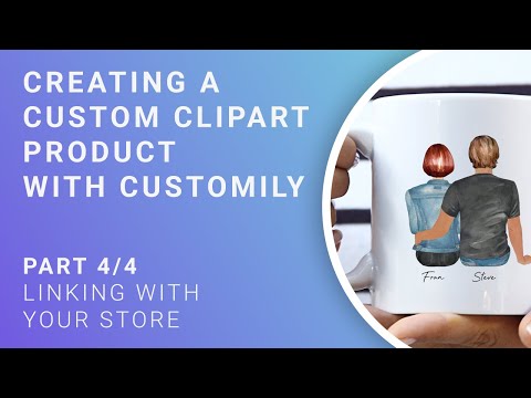 Clipart Personalization Tutorial - Part 4/4 - Connecting the template with your store