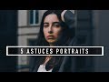 5 ASTUCES pour de meilleurs PORTRAITS