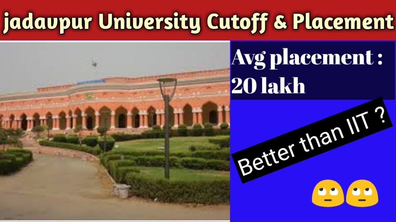 Jadavpur University |WBJEE 2019 Colleges | Placement | Cutoff Rank | College Fees | campus