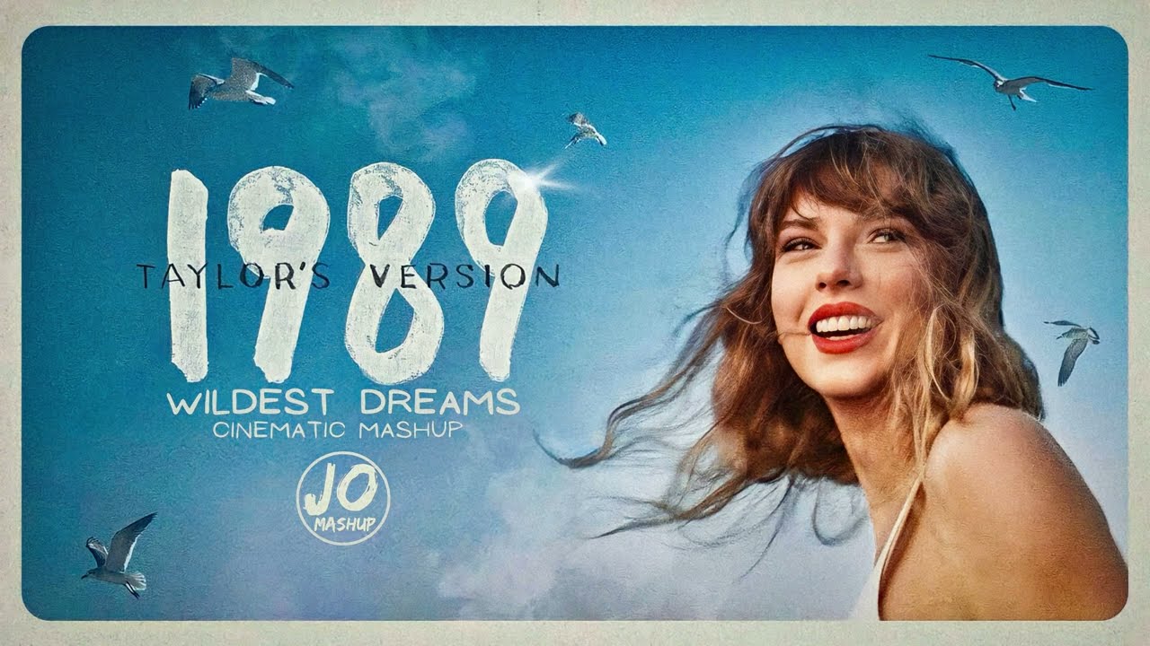 WILDEST DREAMS (CINEMATIC MASHUP) TAYLOR'S VERSION by JO MASHUP