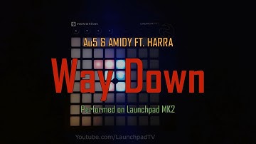 Au5 & AMIDY - Way Down [feat. Karra] (Launchpad MK2 Performance)