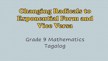 Math 9 | Changing Radicals to Exponential Form and Vice Versa | Tagalog