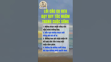 Lời các cụ xưa dạy quy tắc ngầm trong cuộc sống #cổnhândạy #cuocsong #baihoccuocsong