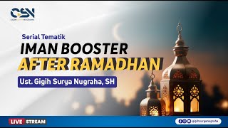 🔴 [LIVE] Iman Booster After Ramadhan - Ustadz Gigih Surya Nugraha, S.H.