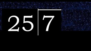 Divide 7 by 25 ,  decimal result  . Division with 2 Digit Divisors . How to do