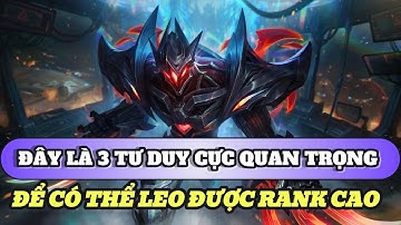 Học chơi tốc chiến #493: Đây là 3 tư duy cực quan trọng nên bạn muốn lên rank được rank cao