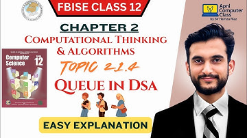 FBISE Class 12 Computer Chapter 2 | Queue in DSA | Topic 2.1.4 Full Explanation in Urdu
