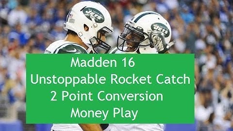 UNSTOPPABLE ROCKET CATCH MONEY PLAY - Madden 16 - 2 Point Conversion FIRE