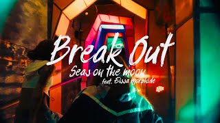 SEAS ON THE MOON (feat. EISSA MORPHIDE) - BREAK OUT (REMIX)