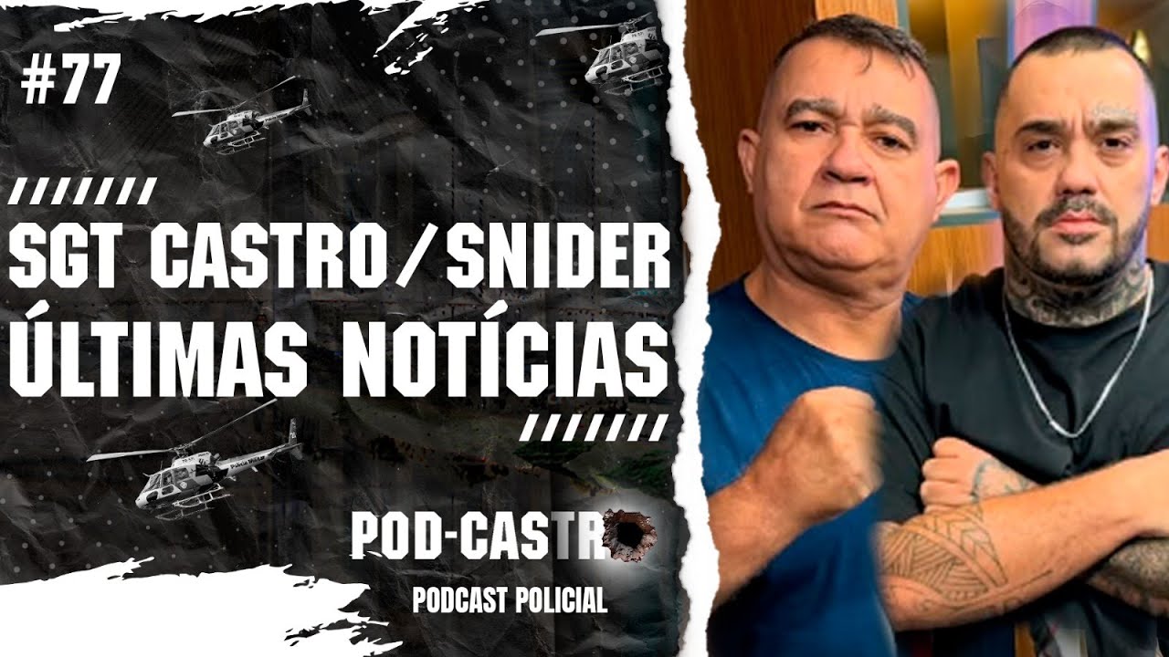 [ AO VIVO ] SGT CASTRO E SNIDER - Últimas Notícias  #77