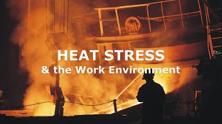 Heat Stress and the Work Environment